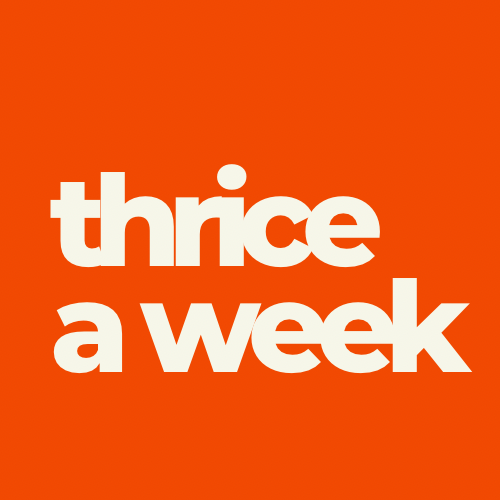 Thrice a Week, Sorted. (Billed Monthly)